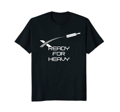 Funny shirts V-neck Tank top Hoodie sweatshirt usa uk au ca gifts for Ready For Heavy Shirts 1263686